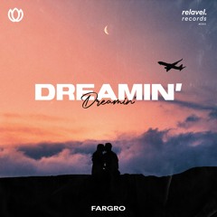 Fargro x RVLE - Dreamin'