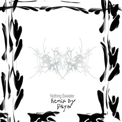 Nothing Sweeter (Dayz Remix)