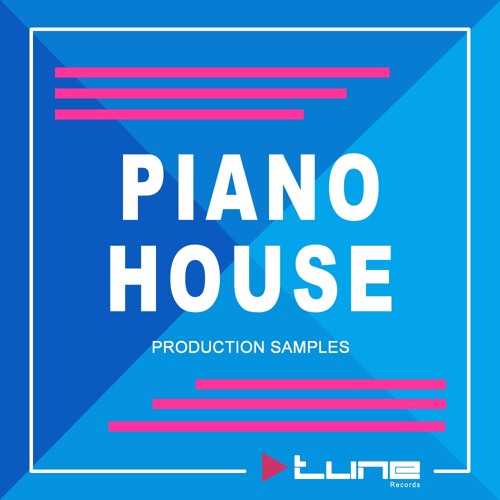 Stream Piano House [Sample Pack] by Tune Records Listen online for free on SoundCloud