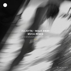 Julietta - Walk Away (MVCA Remix)