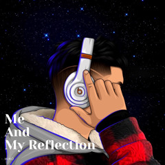 Me And My Reflection