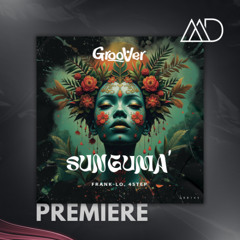 PREMIERE: Frank-lo, 4Step - Sunguma' (Original Mix) [Groover Records]