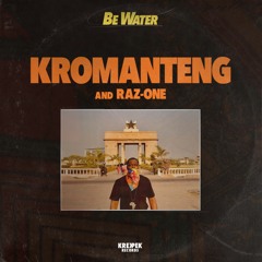 Kromanteng & Raz-One - 03 - Be Water