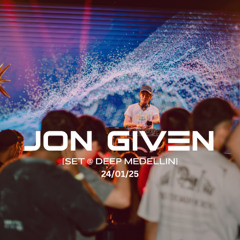 Jon Given @ Deep Medellin | Indie Dance & Melodic Techno