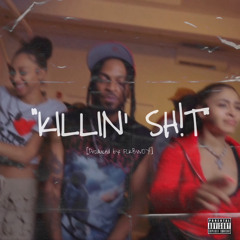 KILLIN' SH!T [Prod. FCKBWOY!]
