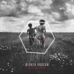 Berker Kurcan ft. Özgür Kurcan - Better Days