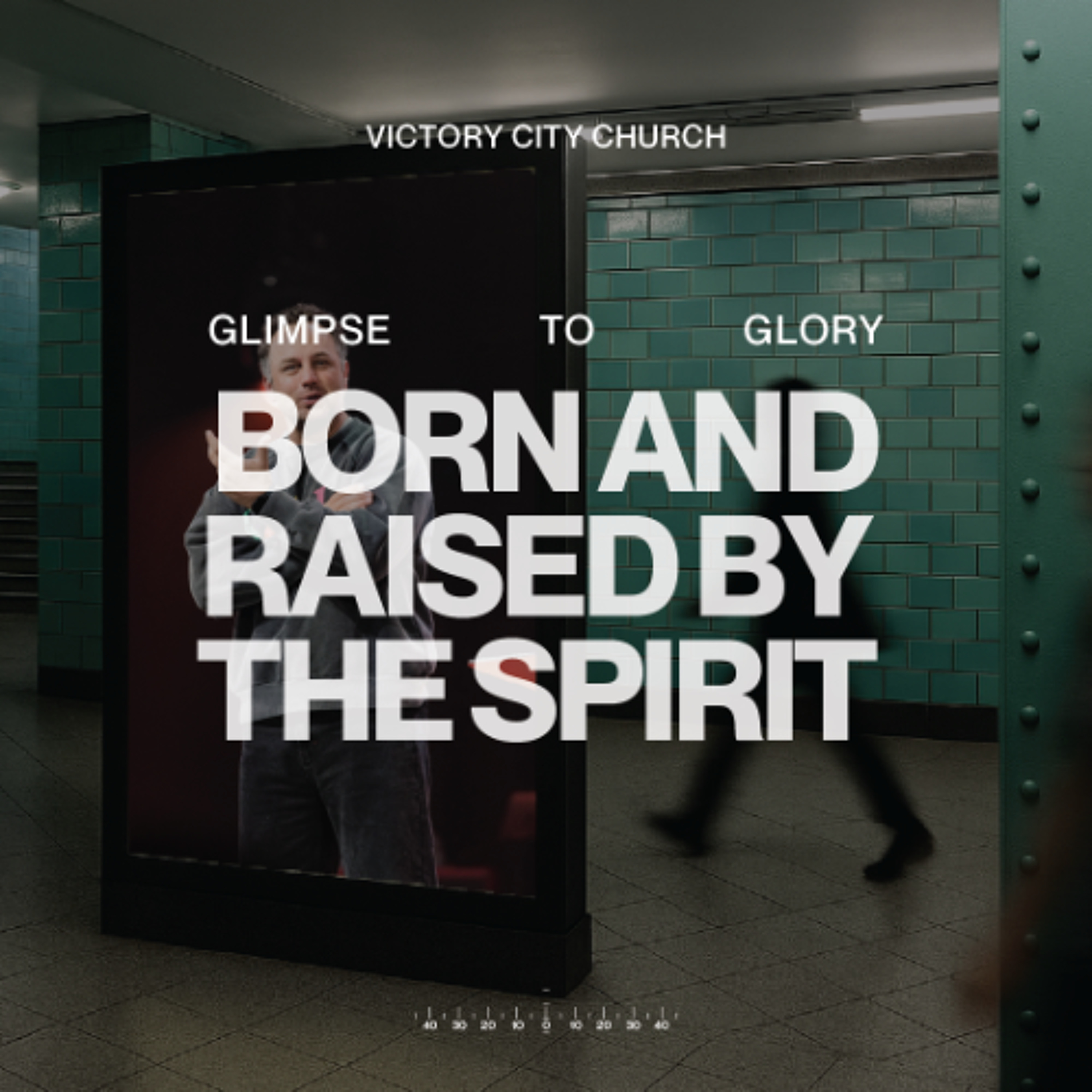 Glimpse Of Glory:Born and raised by the Spirit | Ps. Eric Morris