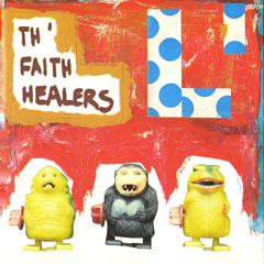 Th' Faith Healers - Reptile Smile