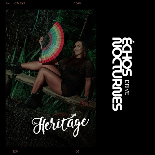 ÉCHOS NOCTURNES DRIVE PRÉSENTÉ Heritage