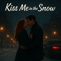 Kiss me in the snow