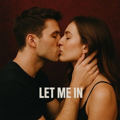 Let me in