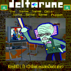 (pipeline) KreddO.L.D. <OnlineLessonsDedicator> - [Deltarune: The 5same Other Puppet]