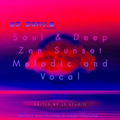Soul & Deep Zen Sunset Melodic And Vocal By Dj Jony.S Vol.2 (SOULFUL HOUSE & DEEP HOUSE) (Maio 2023)