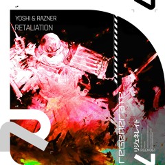 Yoshi & Razner - Retaliation (OUT NOW)