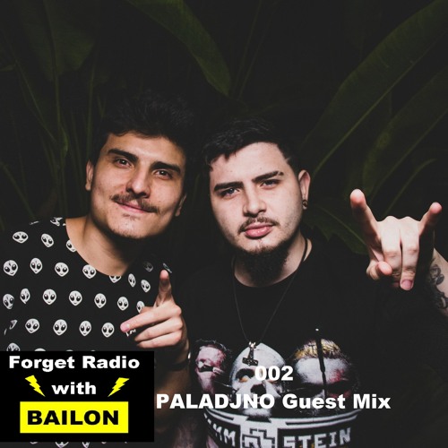 Forget Radio with BAILON 002 PALADJNO Guest Mix