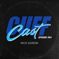 CUFF Cast 064  - Nick Siarom