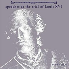 [VIEW] PDF 📘 Regicide and Revolution: Speeches at the Trial of Louis XVI by  Michael