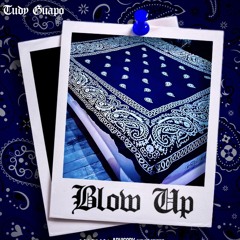 Tudy Guapo Blow Up