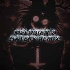 MELODIEN 2 (HATEKK REMIX)
