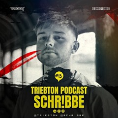 triebton podcast #15 - SCHR!BBE - Melodic Tekk Hardtekk