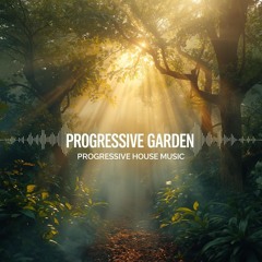 Progressive Garden Series - Progressive & Melodic House
