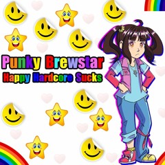 Punky Brewstar Happy Hardcore Sucks