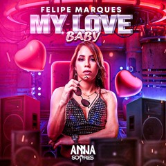 Felipe Marques - My Love Baby - (Anna Soares Remix)