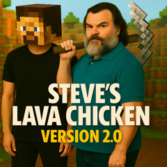🔥 Steve’s Lava Chicken Song version 2.0 🔥
