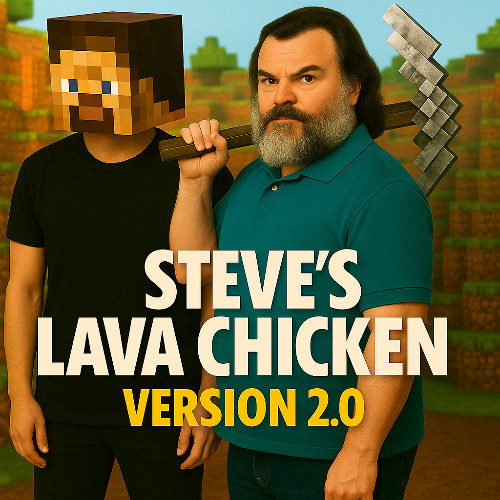 🔥 Steve’s Lava Chicken Song version 2.0 🔥