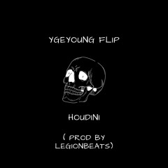 YGEYong Flip - Houdini (Prod By LegionBeats)