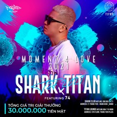 SHARK X TITAN -" DJ 74 " - " Moment 4 Love 2021 " - RNB