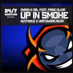 247HC211 - Dy5oN & DBL Feat. Paige Olivia - Up In Smoke (Outforce & Hartshorn Radio Mix)