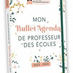 TÉLÉCHARGER Mon Bullet Agenda de professeur des écoles 2023/2024: Pour une organisation au top, t
