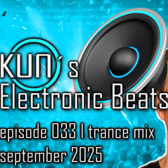 KUNO´s Electronic Beats 033 [TRANCE MIX September 2025]