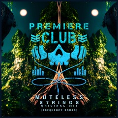 PREMIERE: Muteless - Strings (Original Mix) [Frequency Squad]