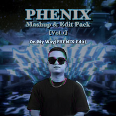 On My Way(PHENIX Edit)