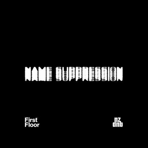 FirstFloor presents NZDNB - EPISODE 1: Name Suppression