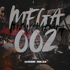 MEGA MOVIMENTA 002 DJ LUCAS DA NC MANO JULIN