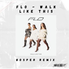 FLO - Walk Like This (Bosper Remix Extended)