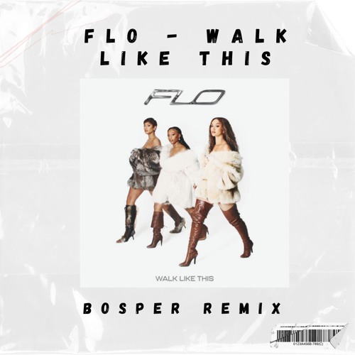 FLO - Walk Like This (Bosper Remix Extended)