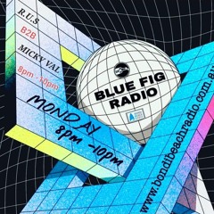 Blue Fig Radio Rus and Micky Val B2B
