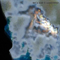 let's call it september