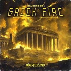 BLVCKROSE - GREEK FIRE
