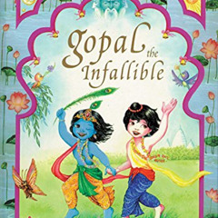 [FREE] KINDLE ✏️ Gopal the Infallible (Gopal Series, Volume I) by  Sita Gilbakian &