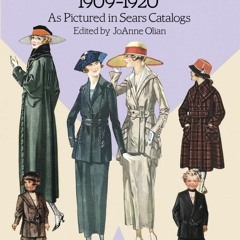 READ EPUB Everyday Fashions, 1909-1920, As Pictured in Sears Catalogs (Dover Fas