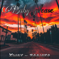 Baby Please - Xway Ft. Brainer Solomon (AKA Soloking)
