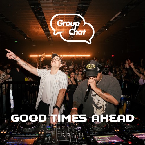 Good Times Ahead LIVE @ Group Chat Club LA