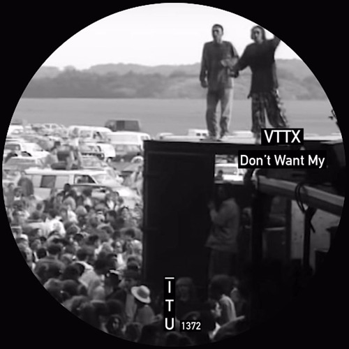 VTTX - Don`t Want My [ITU1372]