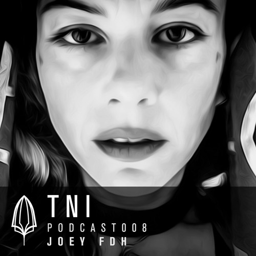 TNI Podcast 008 - Joey FDH