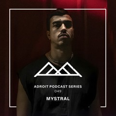 Adroit Podcast Series #049 - Mystral